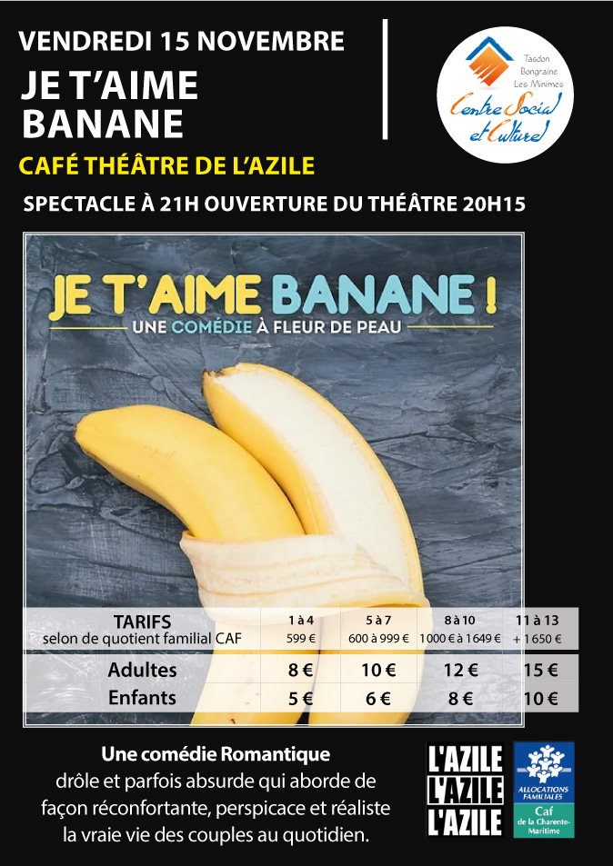 Affiche et tarifs de la Comédie Romantique "Je t'aime Banane". Spectacle à voir avec l'AZILE